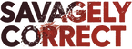 SavagelyCorrect.com